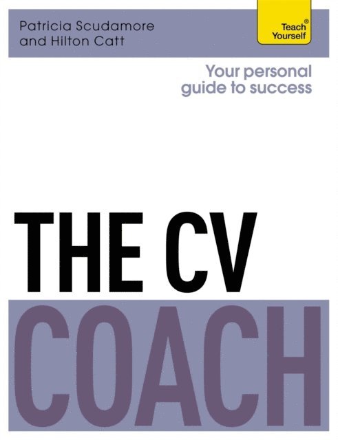Hilton Catt, Pat Scudamore - CV Coach: Teach Yourself, E-bok