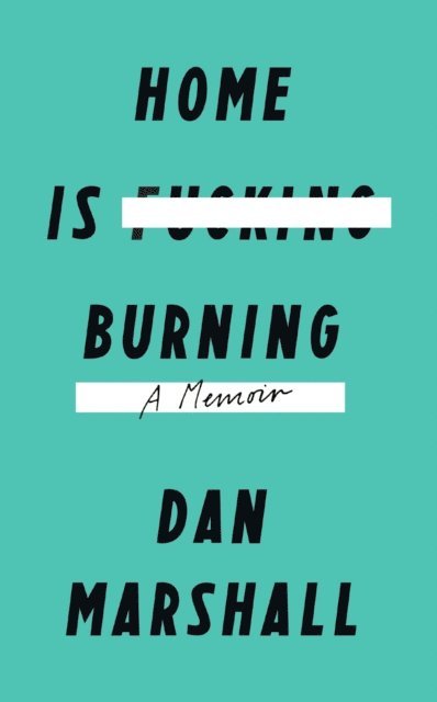Dan Marshall - Home is Burning, E-bok