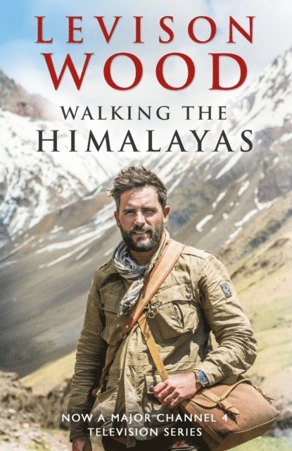 Levison Wood - Walking the Himalayas, E-bok