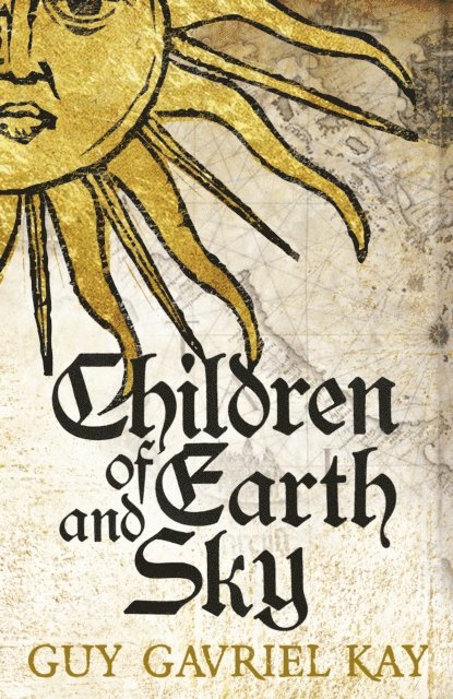 Guy Gavriel Kay - Children of Earth and Sky, E-bok