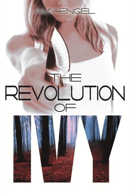 Amy Engel - Revolution of Ivy, E-bok