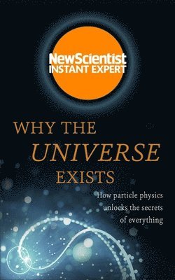 Why the Universe Exists av New Scientist