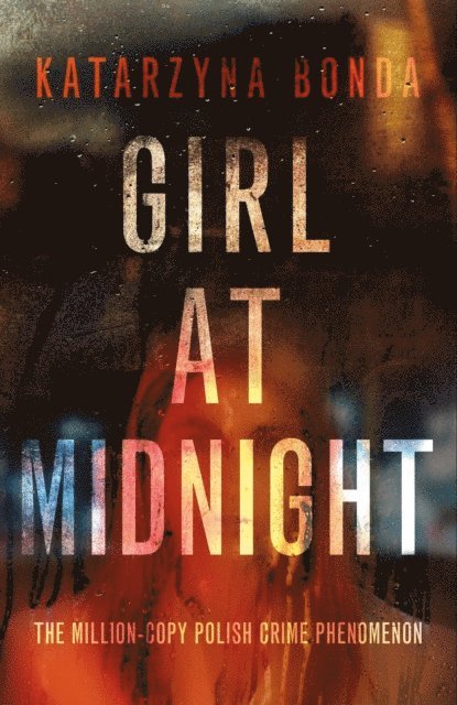 Katarzyna Bonda - Girl at Midnight, E-bok