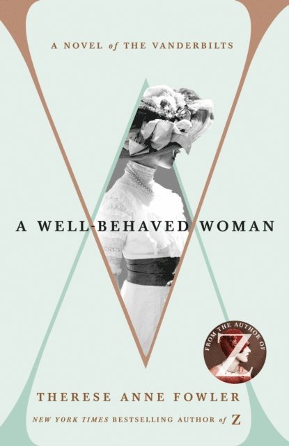 Therese Anne Fowler - Well-Behaved Woman, E-bok