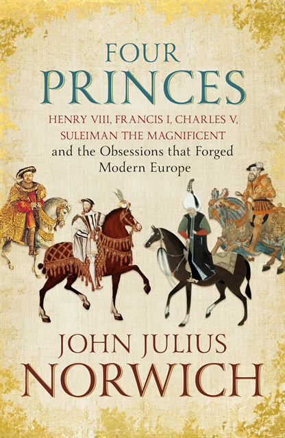 John Julius Norwich - Four Princes, E-bok