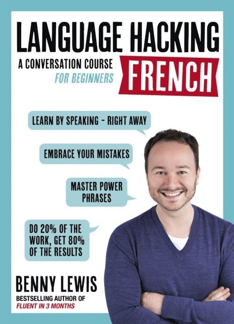 Benny Lewis - LANGUAGE HACKING FRENCH (Learn How to Speak French - Right Away), E-bok