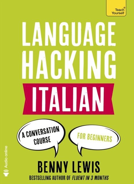 Benny Lewis - LANGUAGE HACKING ITALIAN (Learn How to Speak Italian - Right Away), E-bok