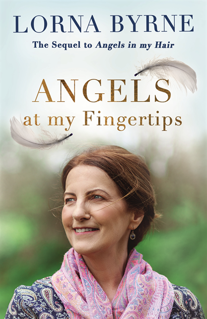 Lorna Byrne - Angels at My Fingertips: The sequel to Angels in My Hair, E-bok