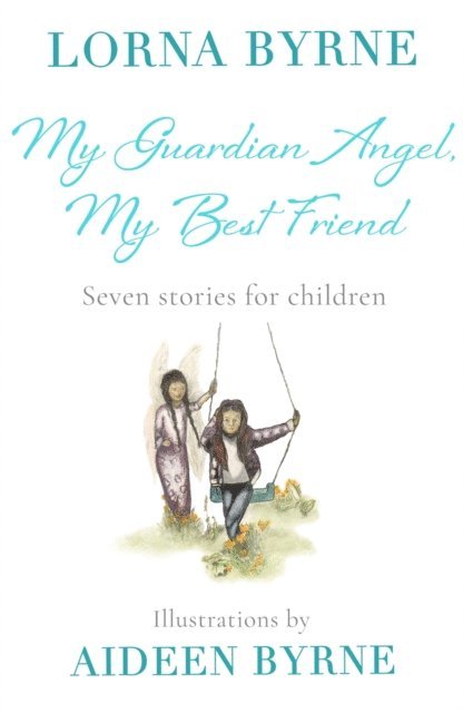 Lorna Byrne - My Guardian Angel, My Best Friend, E-bok