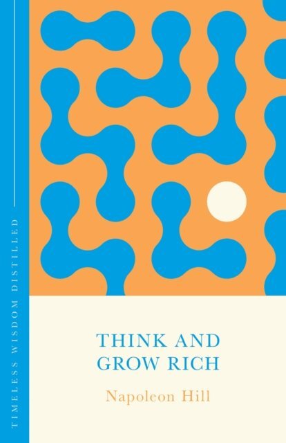Napoleon Hill - Think and Grow Rich (The Concise Classic), E-bok