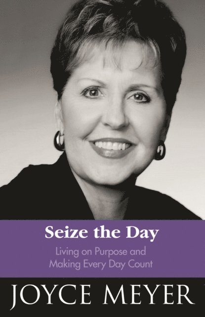 Joyce Meyer - Seize the Day, E-bok