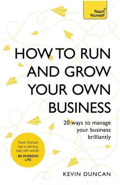 Kevin Duncan - How to Run and Grow Your Own Business, E-bok
