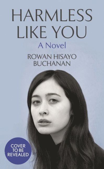 Rowan Hisayo Buchanan - Harmless Like You, E-bok. Tillgänglighet: Lägg i varukorg