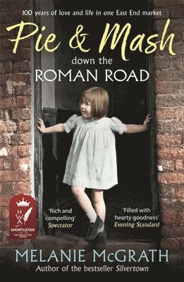 Melanie McGrath - Pie and Mash down the Roman Road, Häftad