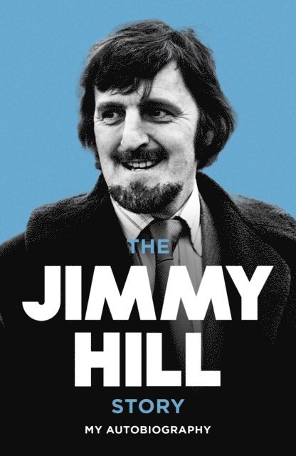 Jimmy Hill & Company, Jimmy Hill - Jimmy Hill Story, E-bok. Tillgänglighet: Lägg i varukorg