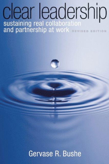 Gervase Bushe - Clear Leadership, E-bok