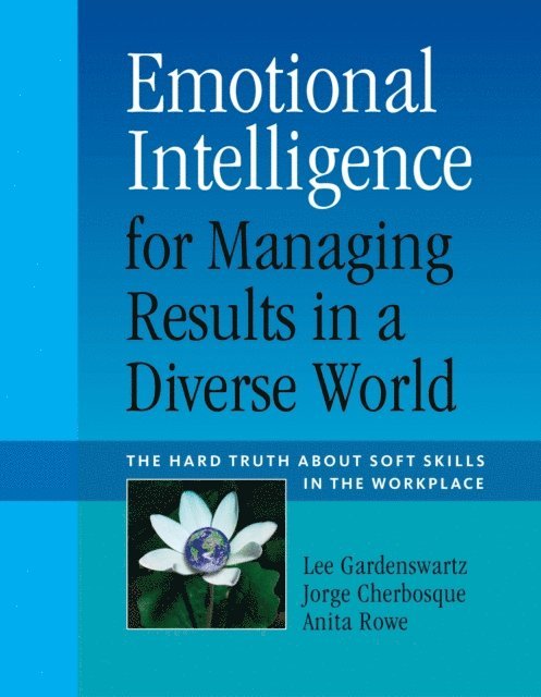 Lee Gardenswartz, Jorge Cherbosque, Anita Rowe - Emotional Intelligence for Managing Results in a Diverse World, E-bok