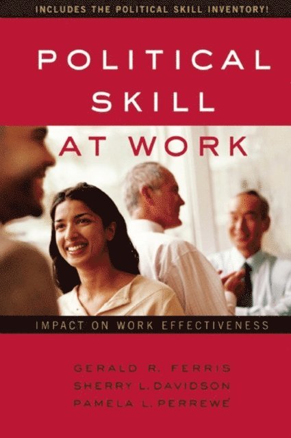 Gerald R. Ferris - Political Skill at Work, E-bok