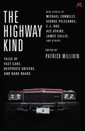 Highway Kind: Tales of Fast Cars, Desperate Drivers and Dark Roads