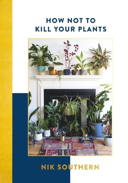 Nik Southern - How Not To Kill Your Plants, E-bok. Tillgänglighet: Lägg i varukorg