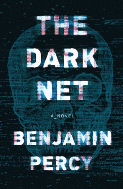 Benjamin Percy - Dark Net, E-bok
