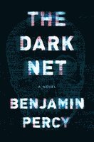Benjamin Percy - Dark Net, Häftad