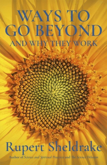 Rupert Sheldrake - Ways to Go Beyond and Why They Work, E-bok