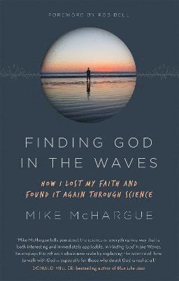 Mike McHargue, Mike Mchargue - Finding God in the Waves, Häftad