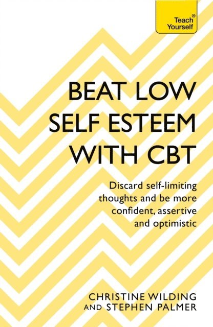Stephen Palmer, Christine Wilding - Beat Low Self-Esteem With CBT, E-bok