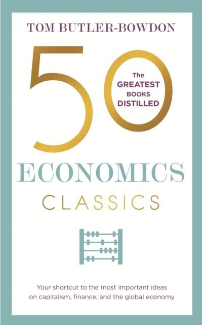 Tom Butler-Bowdon - 50 Economics Classics, E-bok