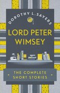 Lord Peter Wimsey: The Complete Short Stories