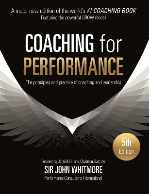 John Whitmore - Coaching for Performance: The Principles and Practice of Coaching and Leadership, Häftad