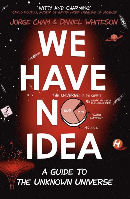 Daniel Whiteson, Jorge Cham - We Have No Idea, E-bok