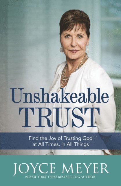 Joyce Meyer - Unshakeable Trust, E-bok