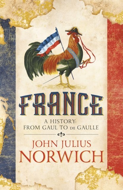 John Julius Norwich - France, E-bok