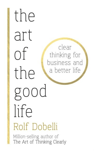Rolf Dobelli - Art of the Good Life, E-bok