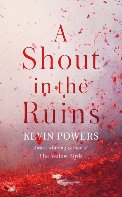 Kevin Powers - Shout in the Ruins, E-bok