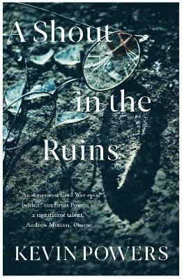 Kevin Powers - Shout in the Ruins, Häftad