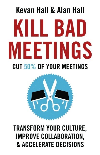 Alan Hall, Kevan Hall - Kill Bad Meetings, E-bok