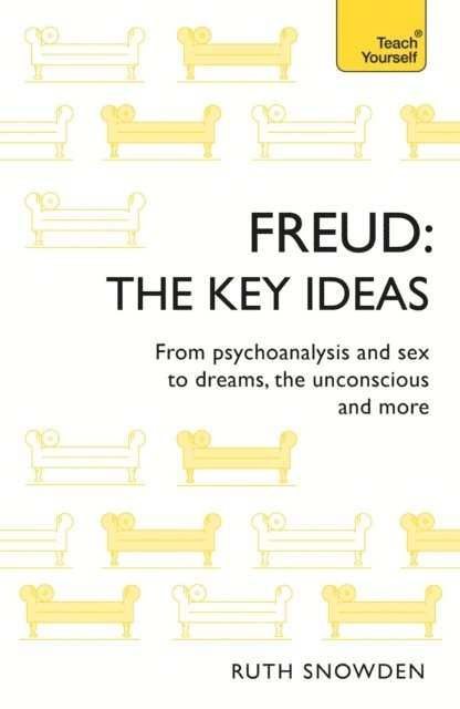 Ruth Snowden - Freud: The Key Ideas, E-bok