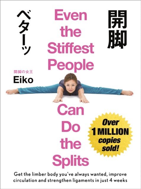Eiko - Even the Stiffest People Can Do the Splits, E-bok