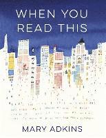 Mary Adkins - When You Read This, Häftad