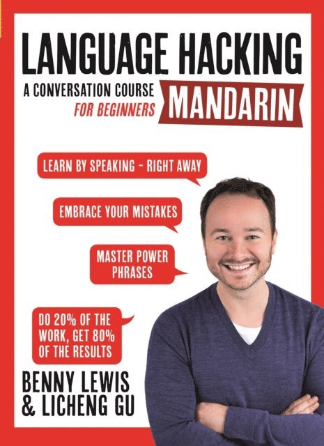 Benny Lewis - LANGUAGE HACKING MANDARIN (Learn How to Speak Mandarin - Right Away), E-bok
