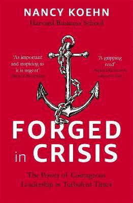 Nancy Koehn - Forged in Crisis, Häftad