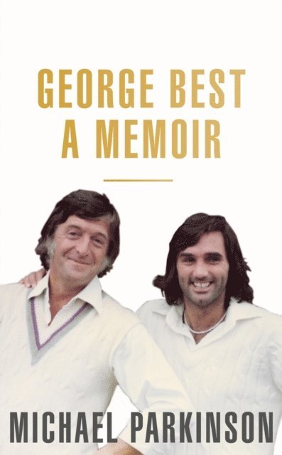 Michael Parkinson - George Best: A Memoir, E-bok. Tillgänglighet: Lägg i varukorg