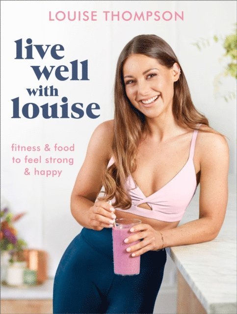 Louise Thompson - Live Well With Louise, E-bok. Tillgänglighet: Lägg i varukorg