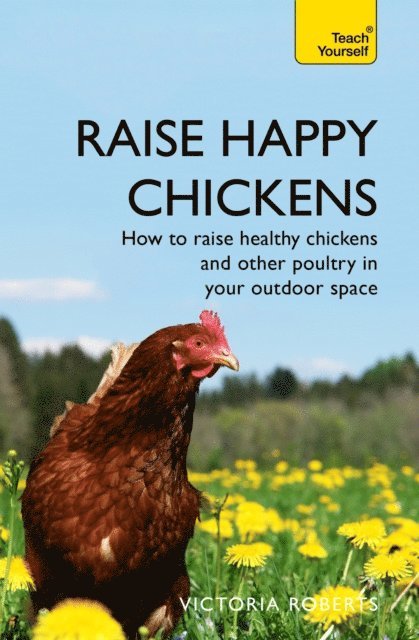 Victoria Roberts - Raise Happy Chickens, E-bok