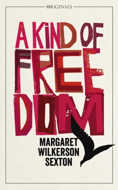 Margaret Wilkerson Sexton - Kind of Freedom, E-bok