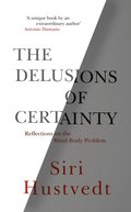 Delusions of Certainty