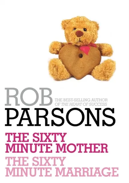 Rob Parsons - Rob Parsons: The Sixty Minute Mother, The Sixty Minute Marriage, E-bok. Tillgänglighet: Lägg i varukorg